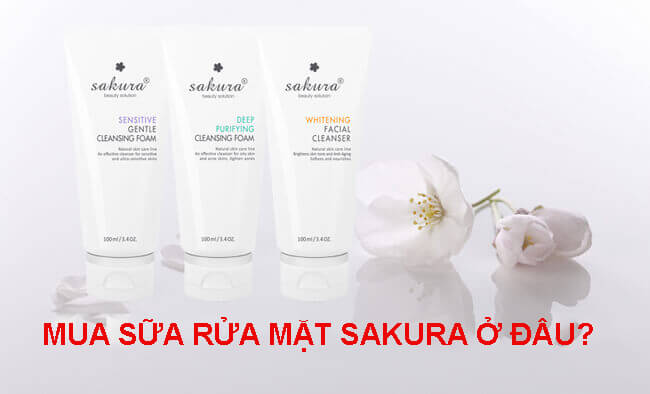 Mua sữa rửa mặt Sakura ở đâu chính hãng, đảm bảo chất lượng? Mua sữa rửa mặt Sakura ở đâu chính hãng, đảm bảo chất lượng?
